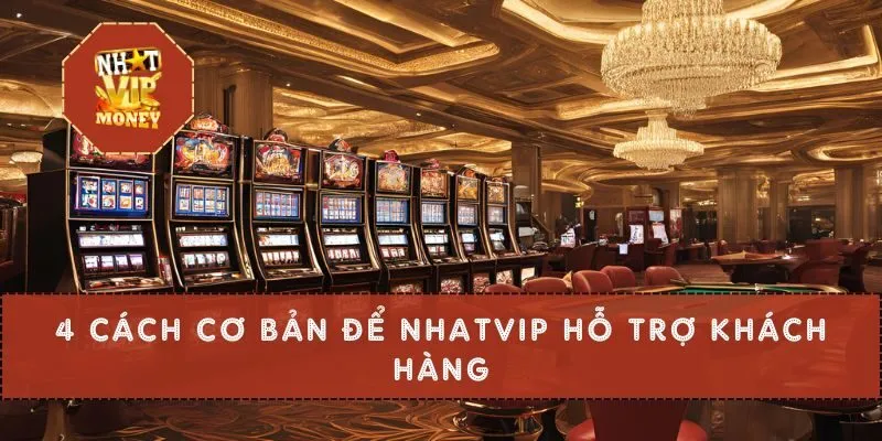 4 cách cơ bản để NHATVIP hỗ trợ khách hàng