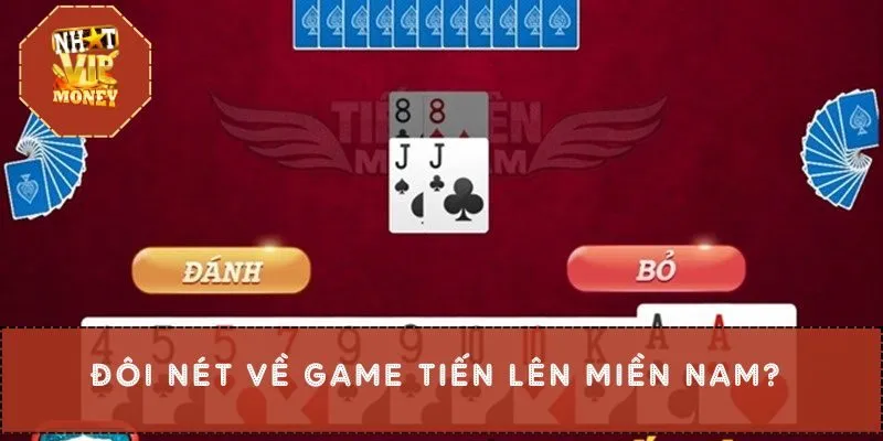 Đôi nét về game Tiến lên miền Nam?