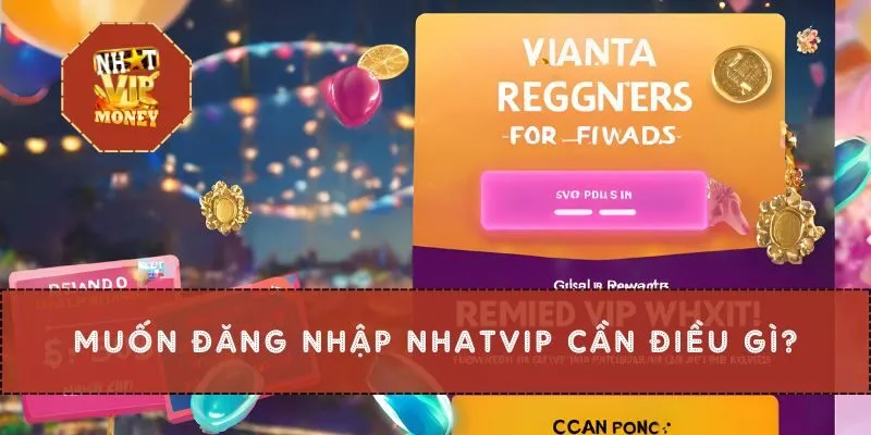 Muốn đăng nhập NHATVIP cần điều gì?