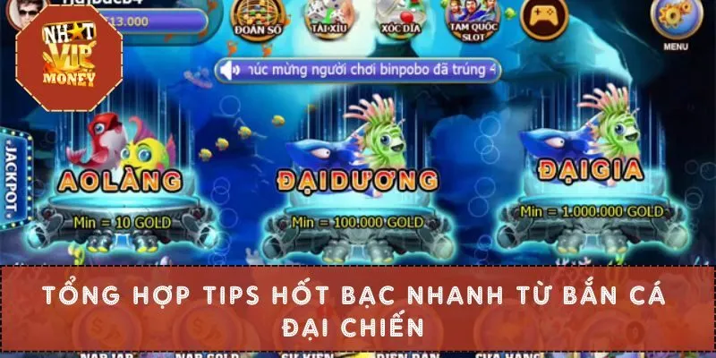 Tổng hợp tips hốt bạc nhanh từ bắn cá đại chiến